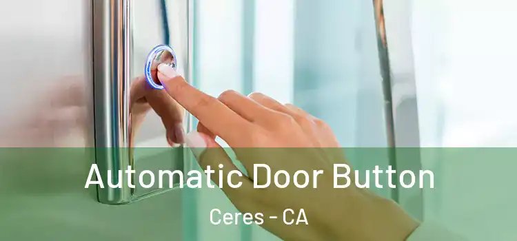 Automatic Door Button Ceres - CA