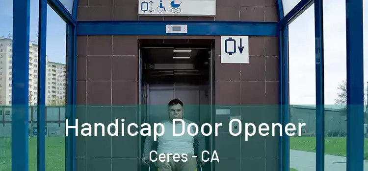Handicap Door Opener Ceres - CA