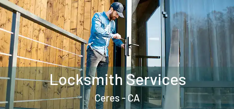 Locksmith Services Ceres - CA