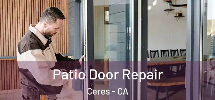 Patio Door Repair Ceres - CA