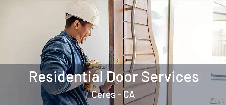Residential Door Services Ceres - CA