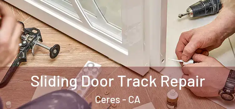 Sliding Door Track Repair Ceres - CA